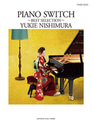 Piano Solo Yukie Nishimura " Piano Switch - Best Selection - "