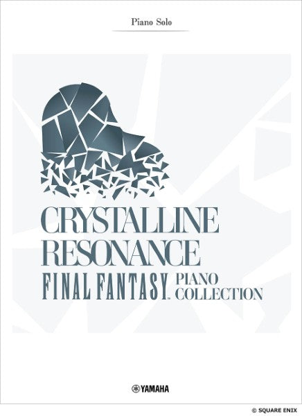 Crystalline Resonance - FINAL FANTASY Piano Collection