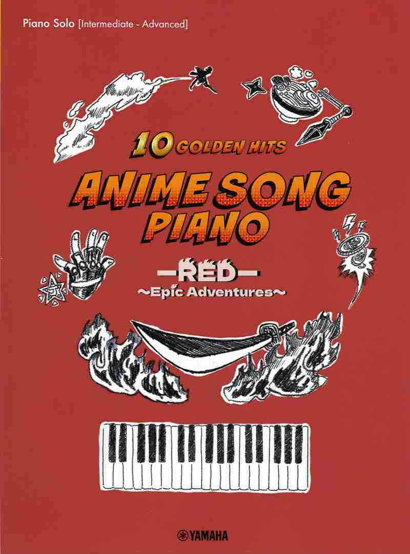 Piano Solo / Anime Song Piano 10 Golden Hits -RED- ~Epic Adventures~ [Japanese / English / Chinese]