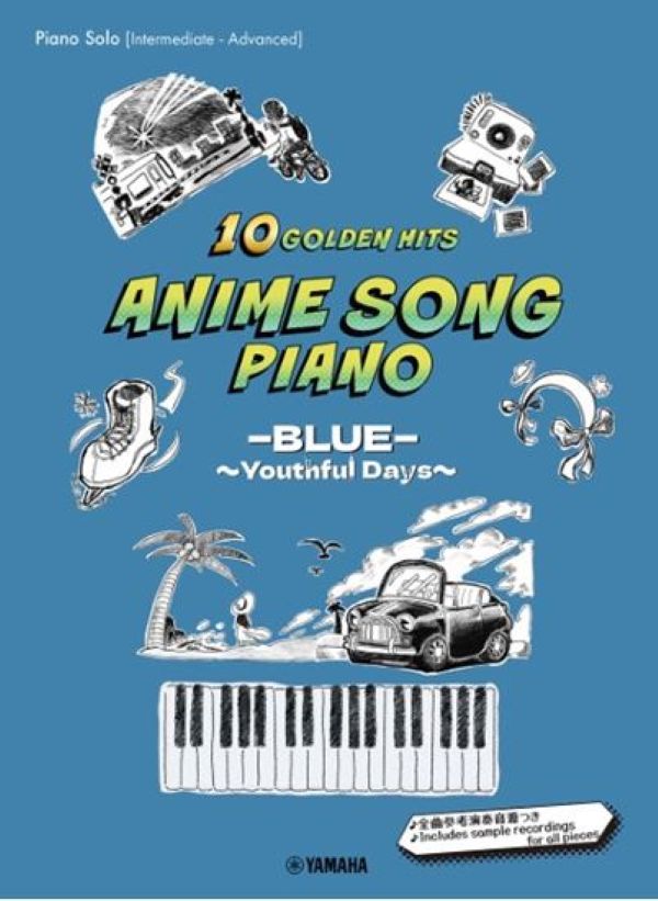 Piano Solo / Anime Song Piano 10 Golden Hits -BLUE- ~Youthful Days~ [Japanese / English / Chinese]