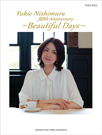 Piano Solo Yukie Nishimura 30th Anniversary " Beautiful Days "